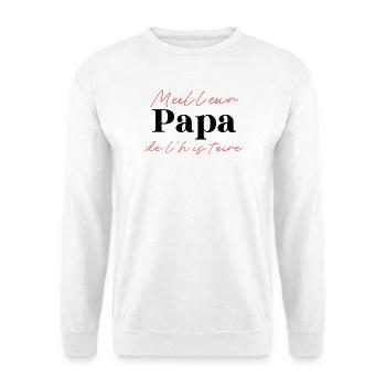 Meilleur Papa de l'histoire - Cadeau Original  - Sweat-shirt Unisexe - blanc - Devant