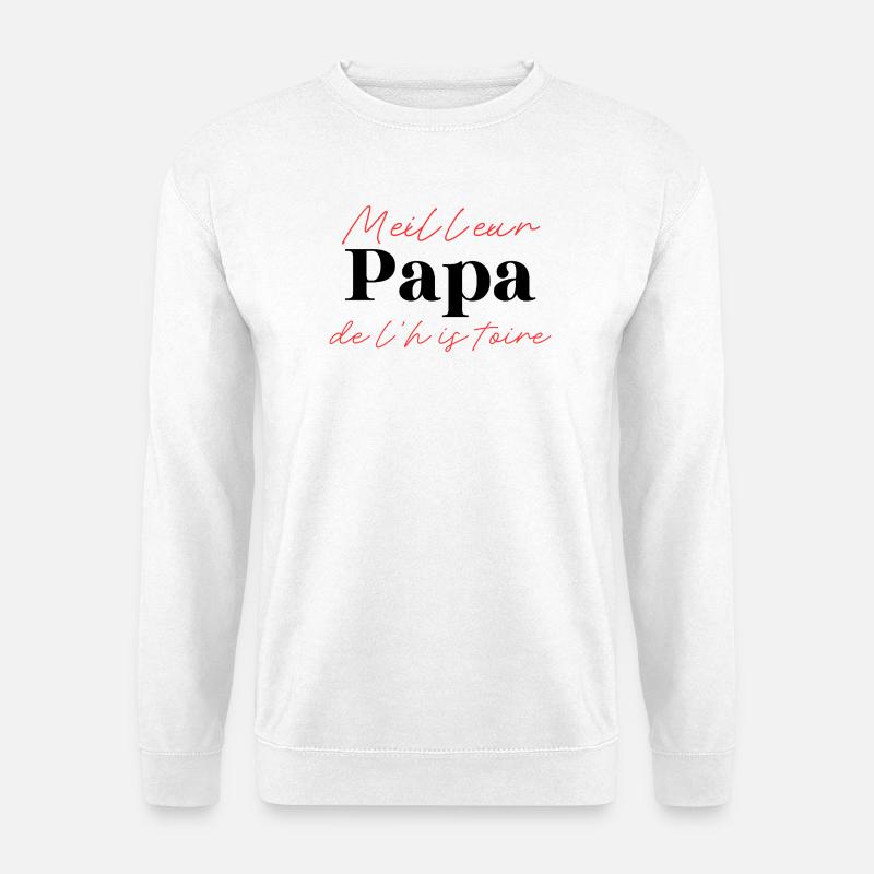 Bester Vater der Geschichte – Originalgeschenk - Unisex Pullover - Weiß
