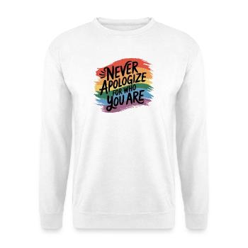 Never Apologize For Who You Are - Unisex Sweatshirt - white - Front
