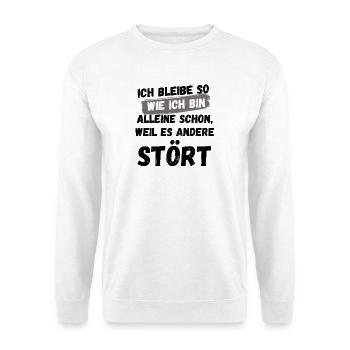 ICH BLEIBE SO, SARKASMUS, LUSTIG, BÜRO, ARBEIT - Unisex Pullover - Weiß - Vorne