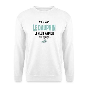 T’es pas le dauphin le plus rapide du lagon - Sweat-shirt Unisexe - blanc - Devant