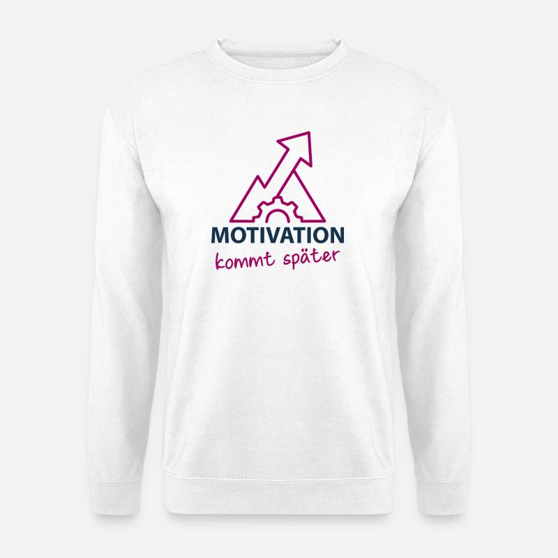 Motivation - kommt später - Unisex Pullover - Weiß
