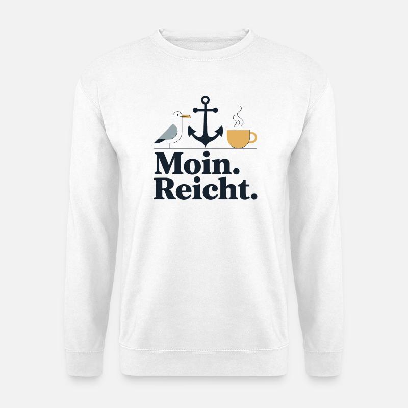  Moin. Reicht. Anker Möwe Kaffee Nordsee Ostsee - Unisex Pullover - Weiß