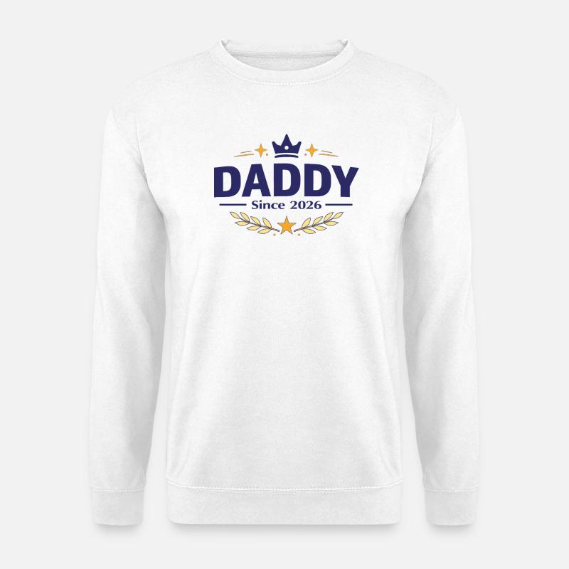 Daddy Since 2026 – Proud Dad Design - Unisex Sweatshirt - white