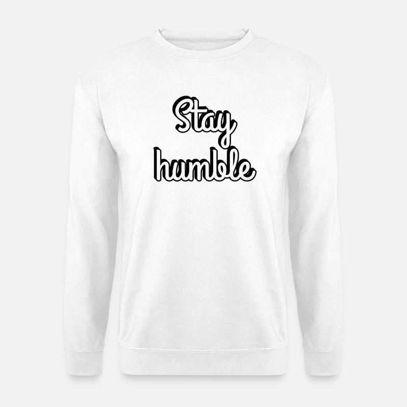 Stay Humble Script Typography - Unisex Sweatshirt - white