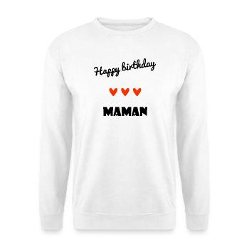 HAPPY BIRTHDAY. MAMAN. COEUR. MAMAN. FÊTE DES MÈRE - Sweat-shirt Unisexe - blanc - Devant