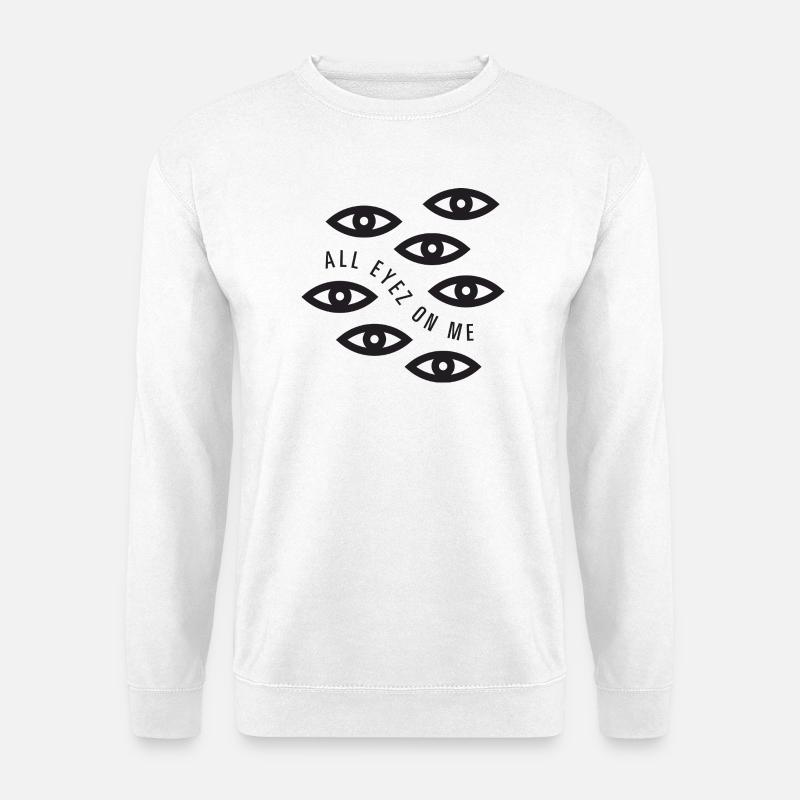 All eyez on me - Unisex Sweatshirt - white