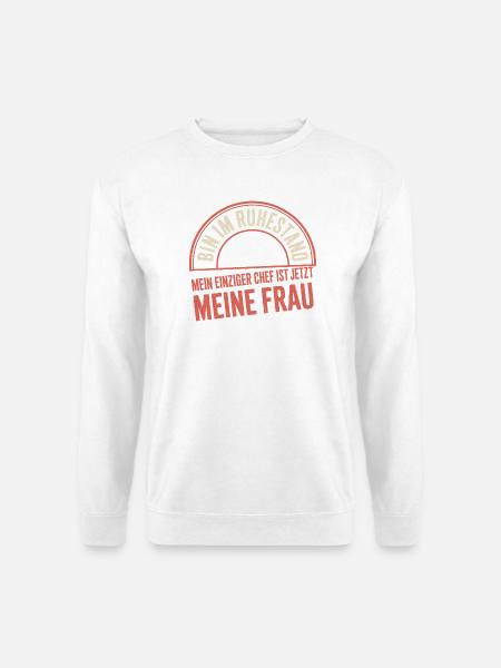 Rentner Bin Im Ruhestand Pensionär Kollege Rente - Unisex Pullover - Weiß