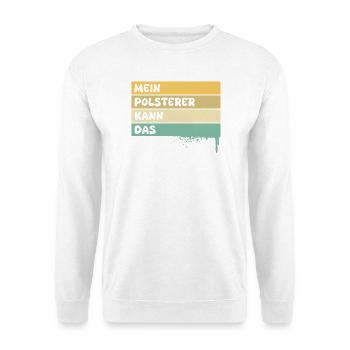 Handwerker Polsterer - Unisex Pullover - Weiß - Vorne
