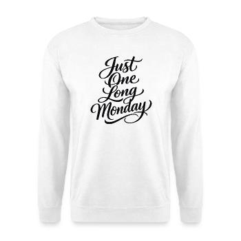 Sarcasme – Just a Long Monday – Funny Women - Sweat-shirt Unisexe - blanc - Devant