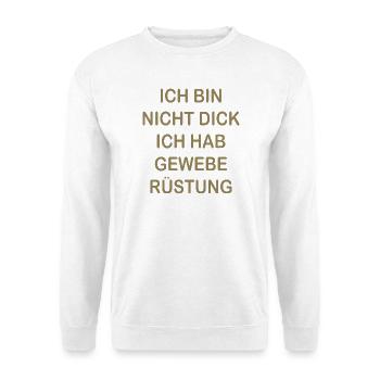 Lustige Sprüche Geweberüstung Nicht Dick - Unisex Pullover - Weiß - Vorne