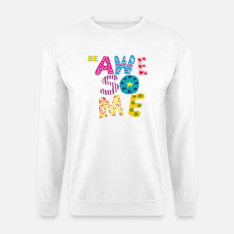 Be Awesome  - Unisex Pullover - Weiß