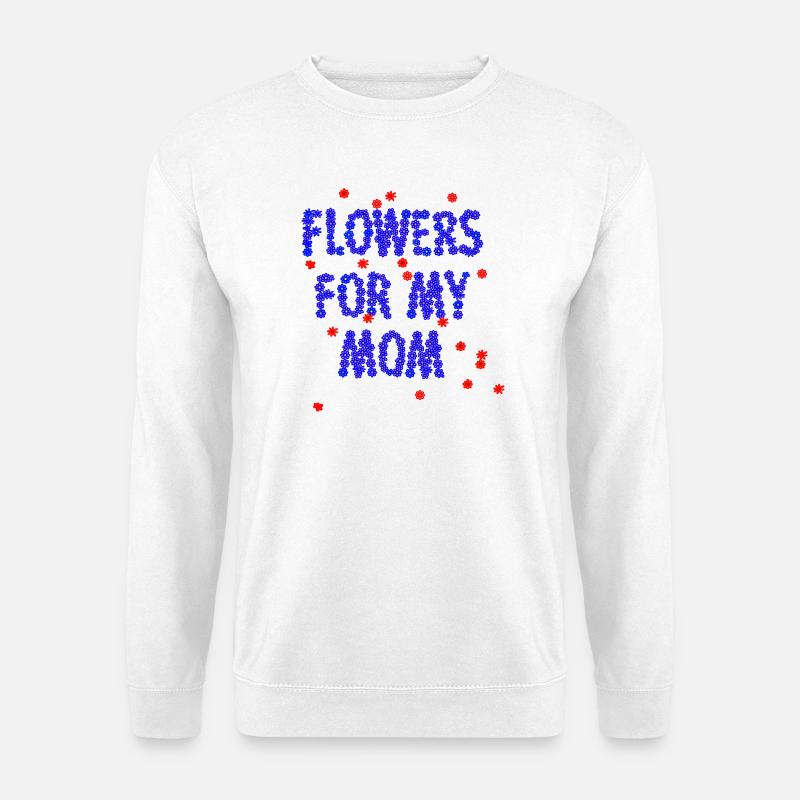 Flowers for my mom - Unisex Pullover - Weiß