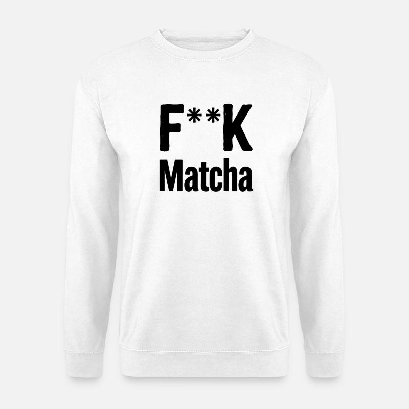 F**K Matcha Attitude - Unisex Sweatshirt - white