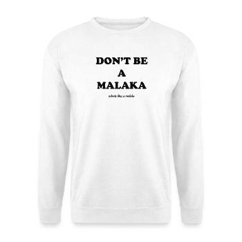 don't be a malaka - Unisex Pullover - Weiß - Vorne