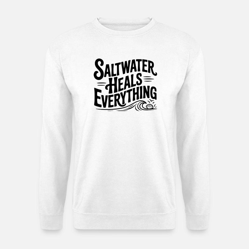 Saltwater Heals Everything - Unisex Sweatshirt - white