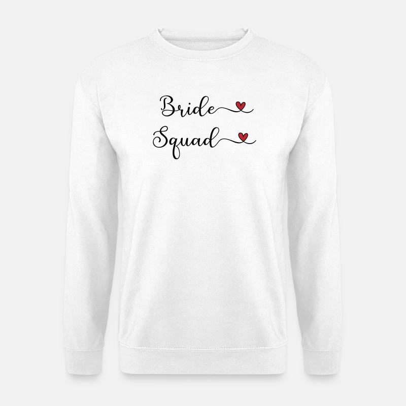 Bride Squad - Team Braut - Unisex Pullover - Weiß
