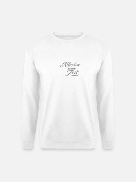 Alles hat seine Zeit Schriftzug - Unisex Pullover - Weiß
