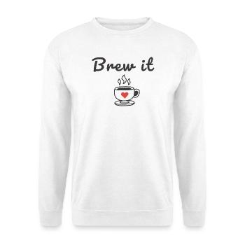 Brew It Coffee Quote Cute Minimal Cup Design - Unisex Sweatshirt - white - Front