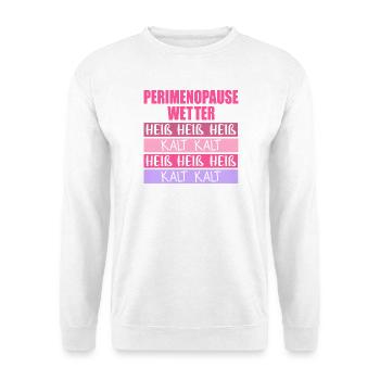 Wechseljahre Perimenopause Hitze - Unisex Pullover - Weiß - Vorne