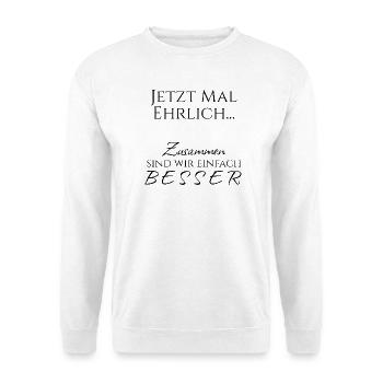 Zusammen sind wir besser - Pärchen / Team -schwarz - Unisex Pullover - Weiß - Vorne