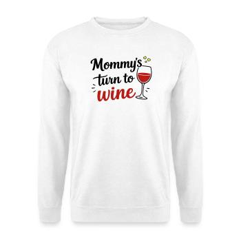 Mommy’s Turn to Wine – Muttertag Fun Design - Unisex Pullover - Weiß - Vorne