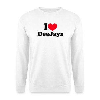 I Love DeeJays - Unisex Sweatshirt - white - Front