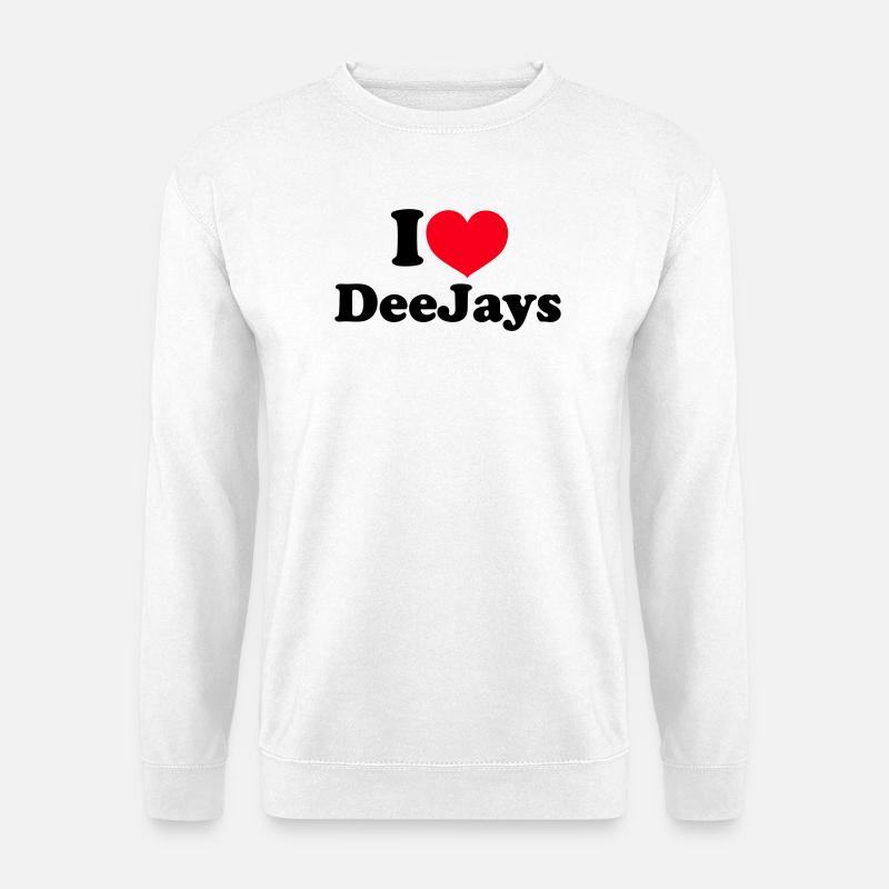 I Love DeeJays - Unisex Pullover - Weiß