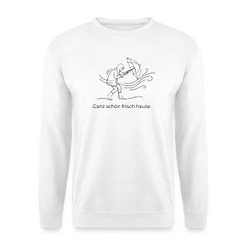 Ganz schön frisch heute – Lustig Norddeutsch - Unisex Pullover - Weiß - Vorne
