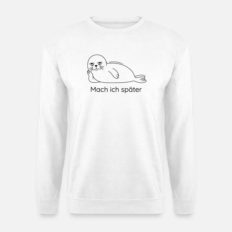 Mach Ich Später Robbe Faulheit Prokrastination - Unisex Pullover - Weiß