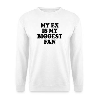 Mon ex est mon plus grand fan - Sweat-shirt Unisexe - blanc - Devant