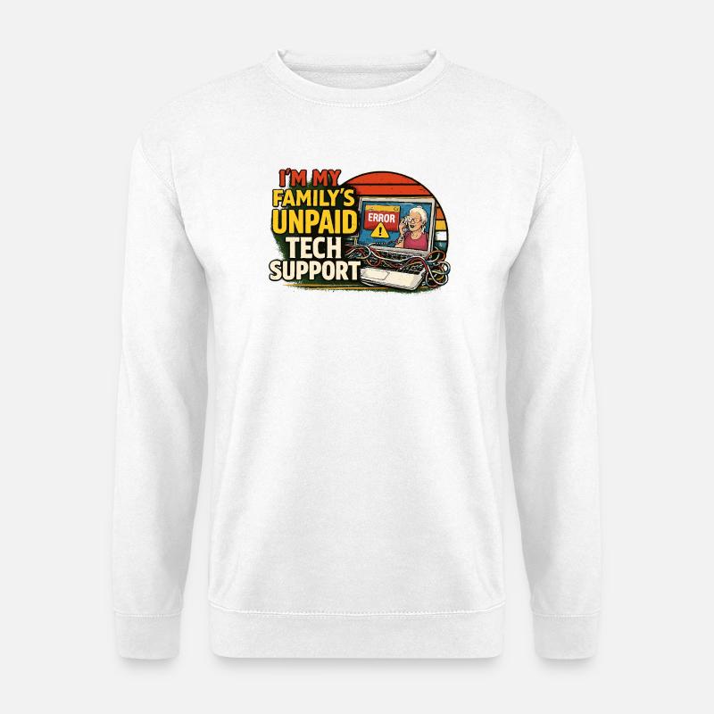 Familien Tech-Support Unbezahlt - Unisex Pullover - Weiß