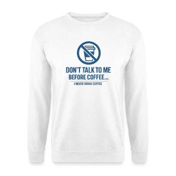 Coffee Paradox - Don't Talk to me - Unisex Sweatshirt - white - Front
