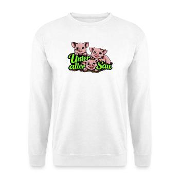 Unter aller Sau lustiges Schwein Motiv - Unisex Pullover - Weiß - Vorne