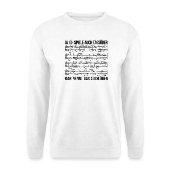 Ich spiele auch tagsüber Üben Musiker Statement - Unisex Pullover - Weiß - Vorne