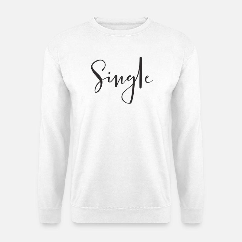 Single – Cooles Statement Textdesign - Unisex Pullover - Weiß
