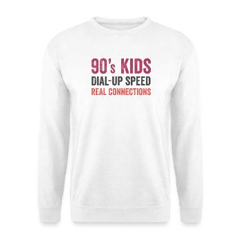 90s Kids - Dial Up Speed. Real Connections - Unisex Sweatshirt - white - Front