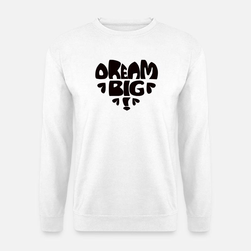 Dream Big! - schwarz - Unisex Pullover - Weiß