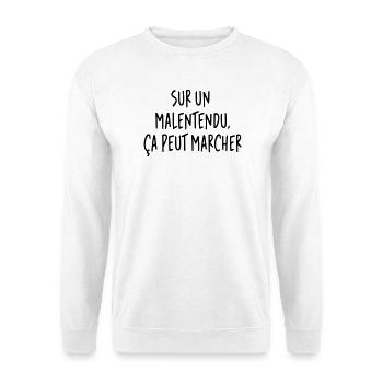  Sur un malentendu ça peut marcher JC Dusse - Sweat-shirt Unisexe - blanc - Devant