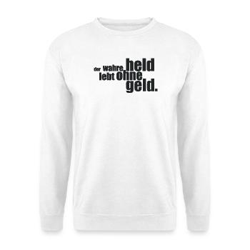 Der wahre Held... - Unisex Pullover - Weiß - Vorne