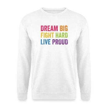 LGBT Pride Month - Dream Big. Fight Hard. Live Pro - Unisex Sweatshirt - white - Front