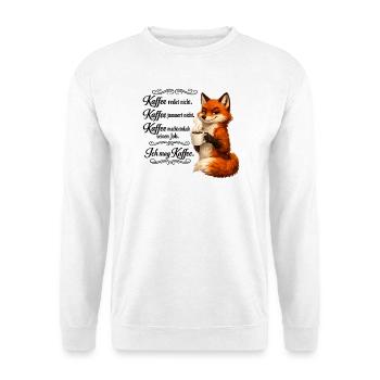 Kaffee Redet Nicht Kaffee Jammert Nicht Fuchs - Unisex Pullover - Weiß - Vorne