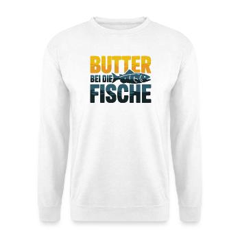  Butter Bei Die Fische Lustiger Spruch Für Angler - Unisex Pullover - Weiß - Vorne