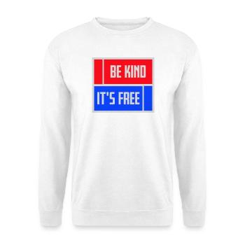 Sois gentil, c’est une déclaration de gentillesse gratuite qui dit - Sweat-shirt Unisexe - blanc - Devant