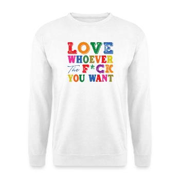 Love Whoever You Want – Colorful Typo Statement - Unisex Sweatshirt - white - Front