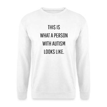 This is what a person with autism looks like - Unisex Pullover - Weiß - Vorne