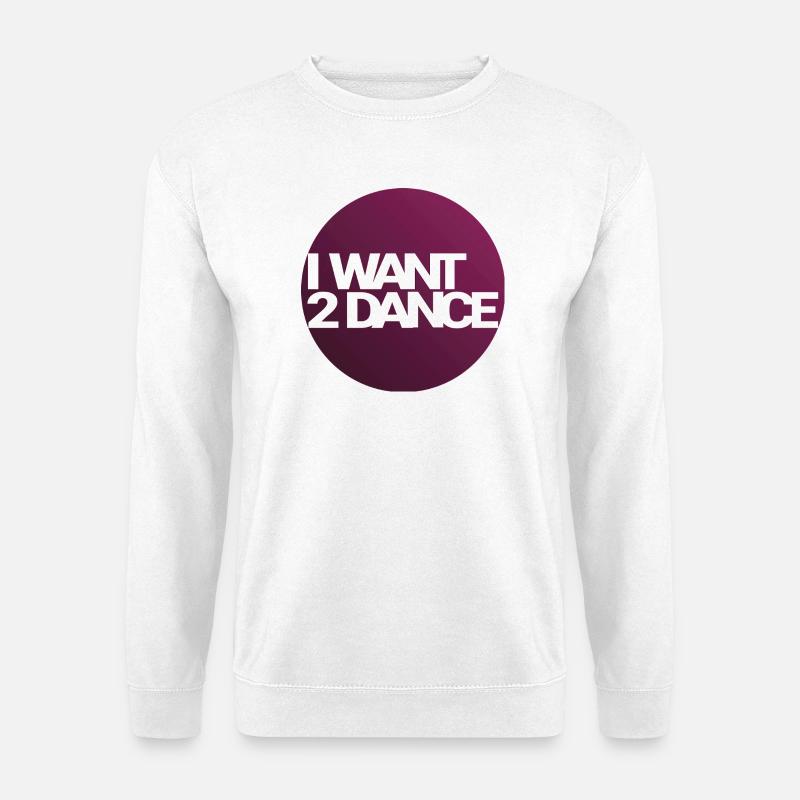 I Want 2 Dance – Kreisdesign - Unisex Pullover - Weiß