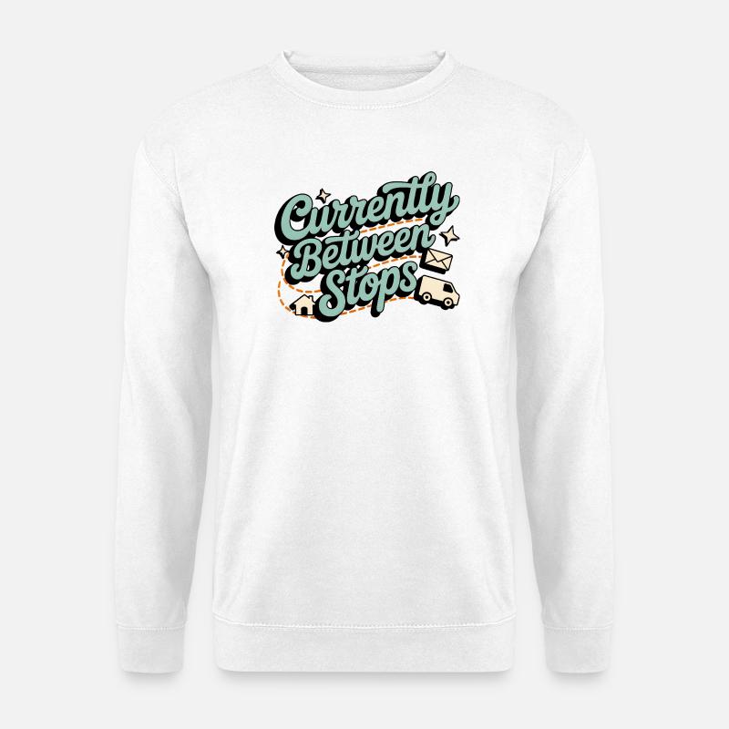 Between Stops | Postman Deliverer Humor - Unisex Sweatshirt - white