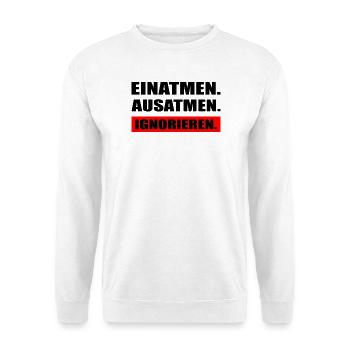 Einatmen Ausatmen Ignorieren Sarkasmus - Unisex Pullover - Weiß - Vorne - Alina (178cm) & Michal (187cm)