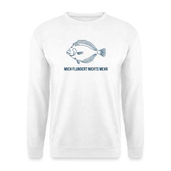  Mich Flundert Nichts Mehr Lustiger Flunder Spruch - Unisex Pullover - Weiß - Vorne